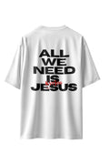 CAMISETA ALL WE NEED IS JESUS BRANCA