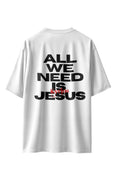 CAMISETA ALL WE NEED IS JESUS BRANCA